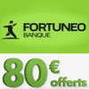 Fortuneo prolonge son bonus de 80€ offerts